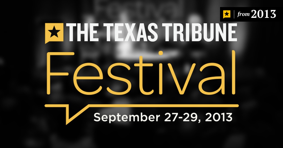TSquared The 3rd Annual Texas Tribune Festival The Texas Tribune