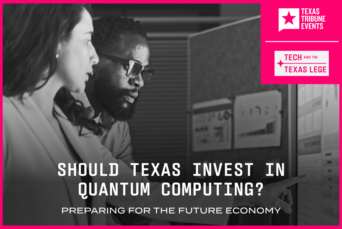 Texas Monthly – Join us Feb. 18 for a conversation with tech leaders on Texas investing in quantum computing