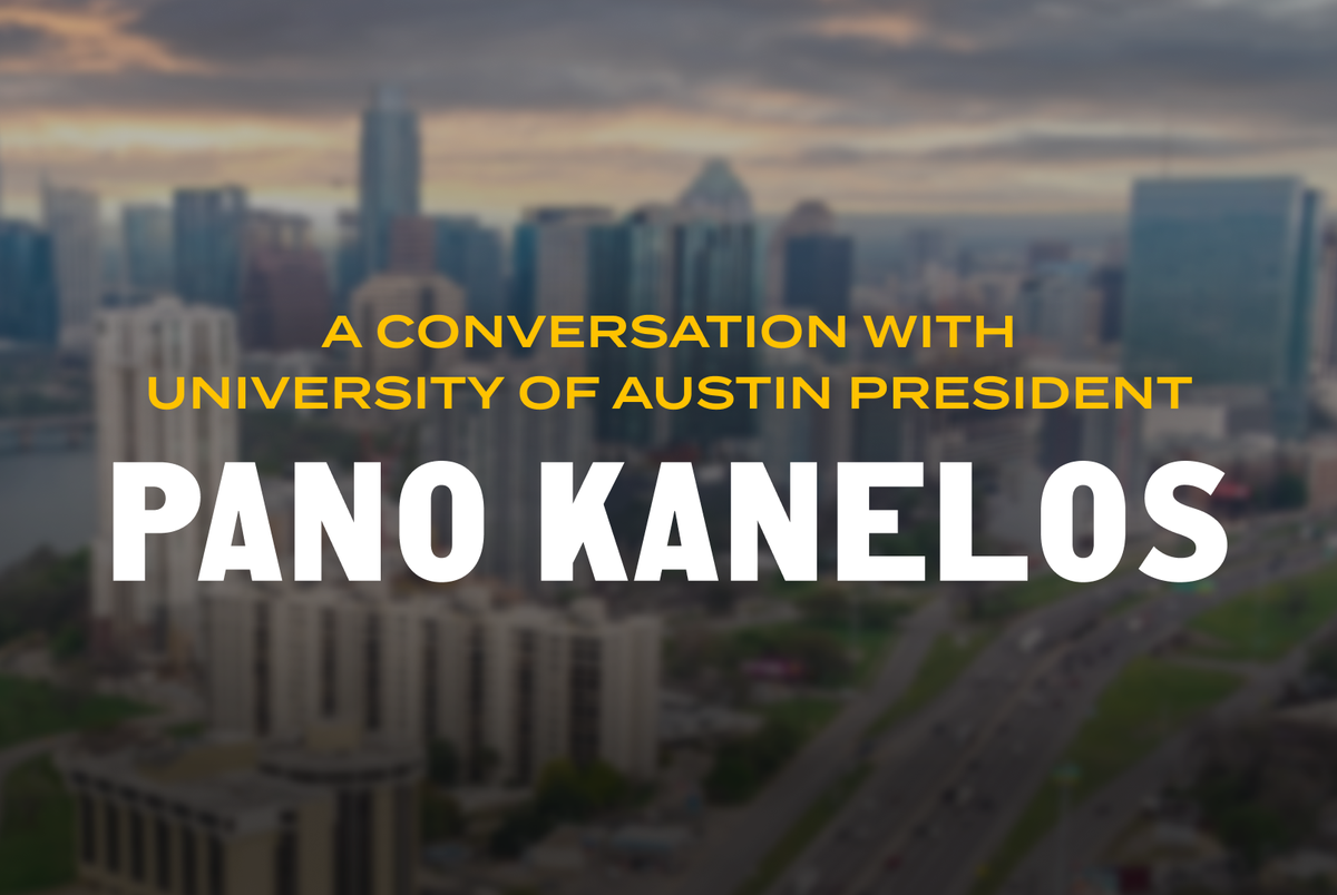 Texas Monthly – Watch a Dec. 13 conversation with University of Austin president Pano Kanelos